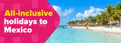 vakantie mexico|All Inclusive Holidays to Mexico 2024 / 2025 